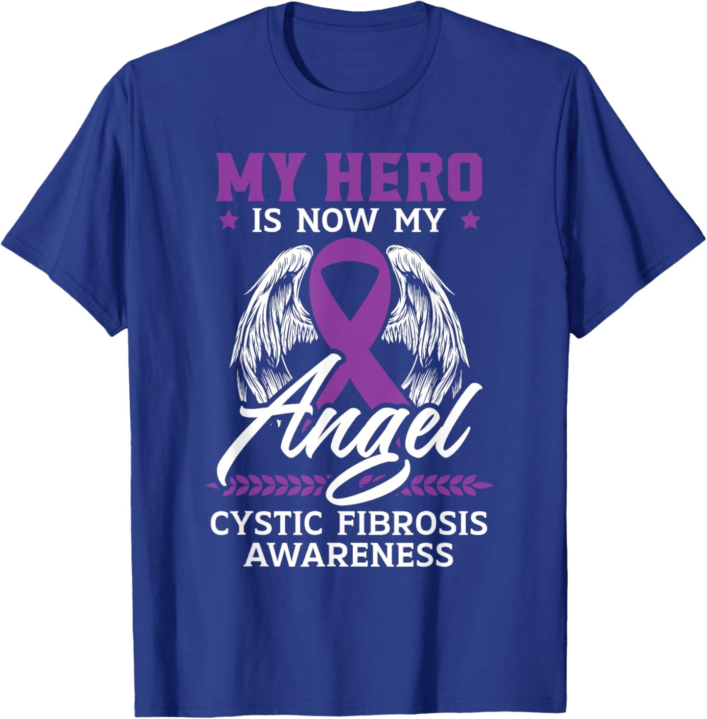 My Hero Is Now My Angel Cystic Fibrosis Awareness T-Shirt - T-Shirt | Royal