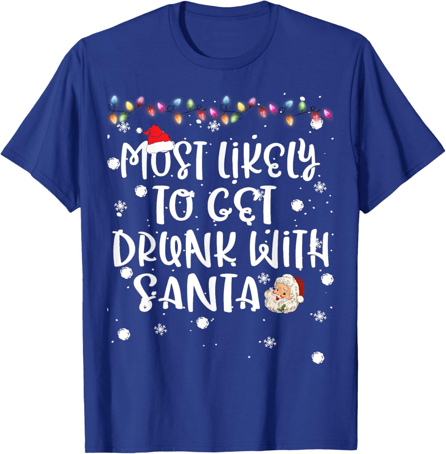 Most Likely To Get Drunk with Santa Christmas Family Match T-Shirt - T-Shirt | Royal