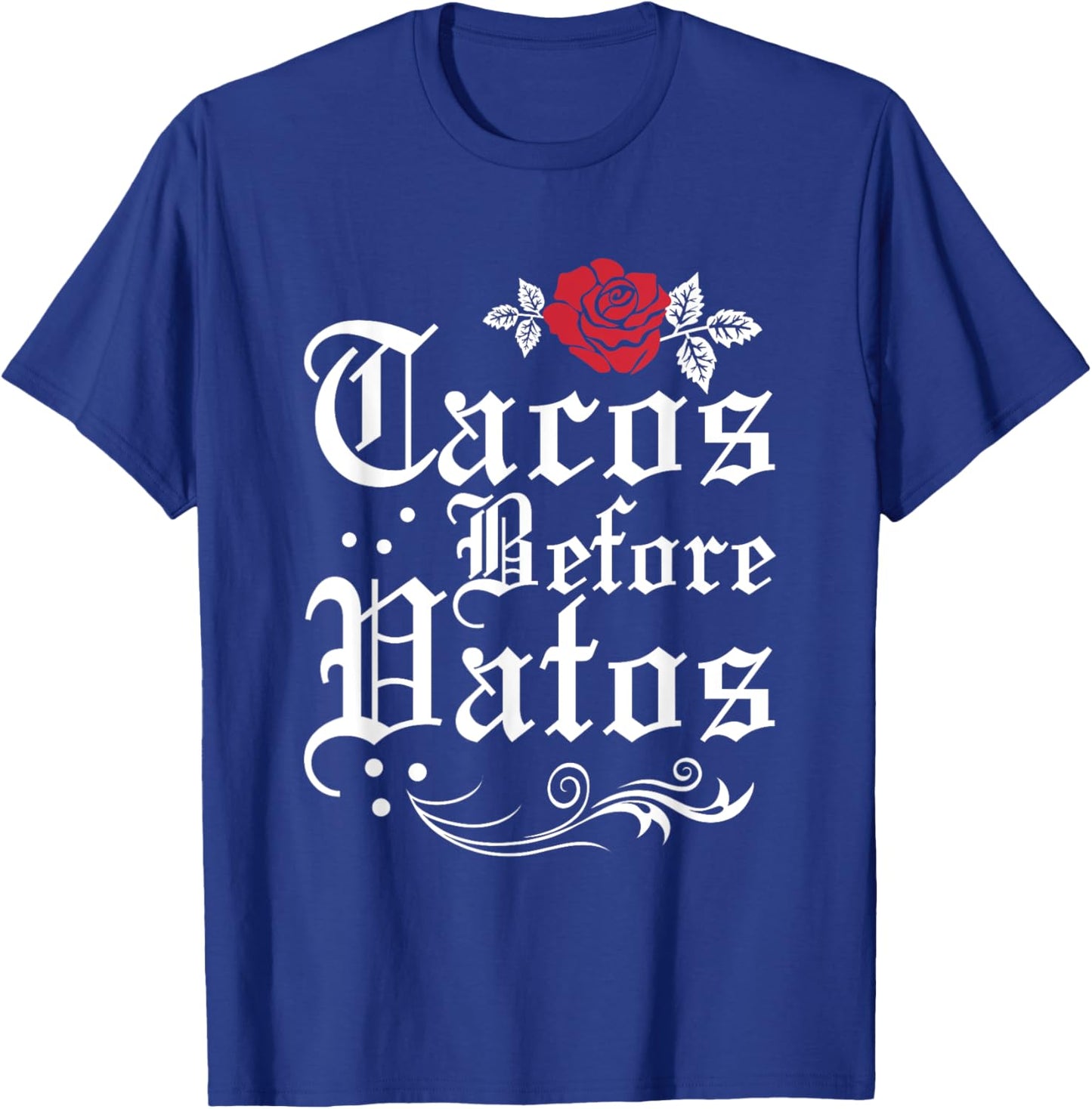 Tacos Before Vatos T-Shirt - T-Shirt | Royal