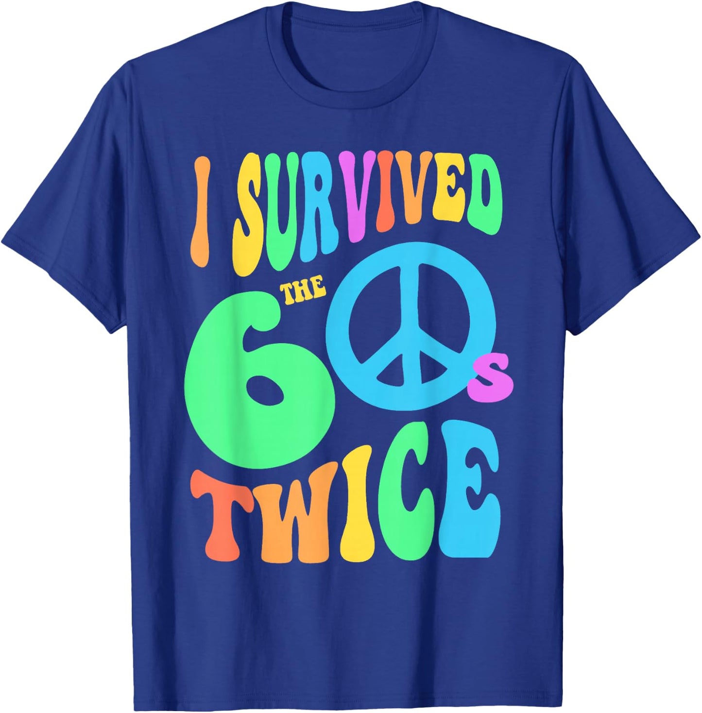 Retro I SURVIVED The SIXTIES TWICE 70th Birthday Joke 60s 70 T-Shirt - T-Shirt | Royal