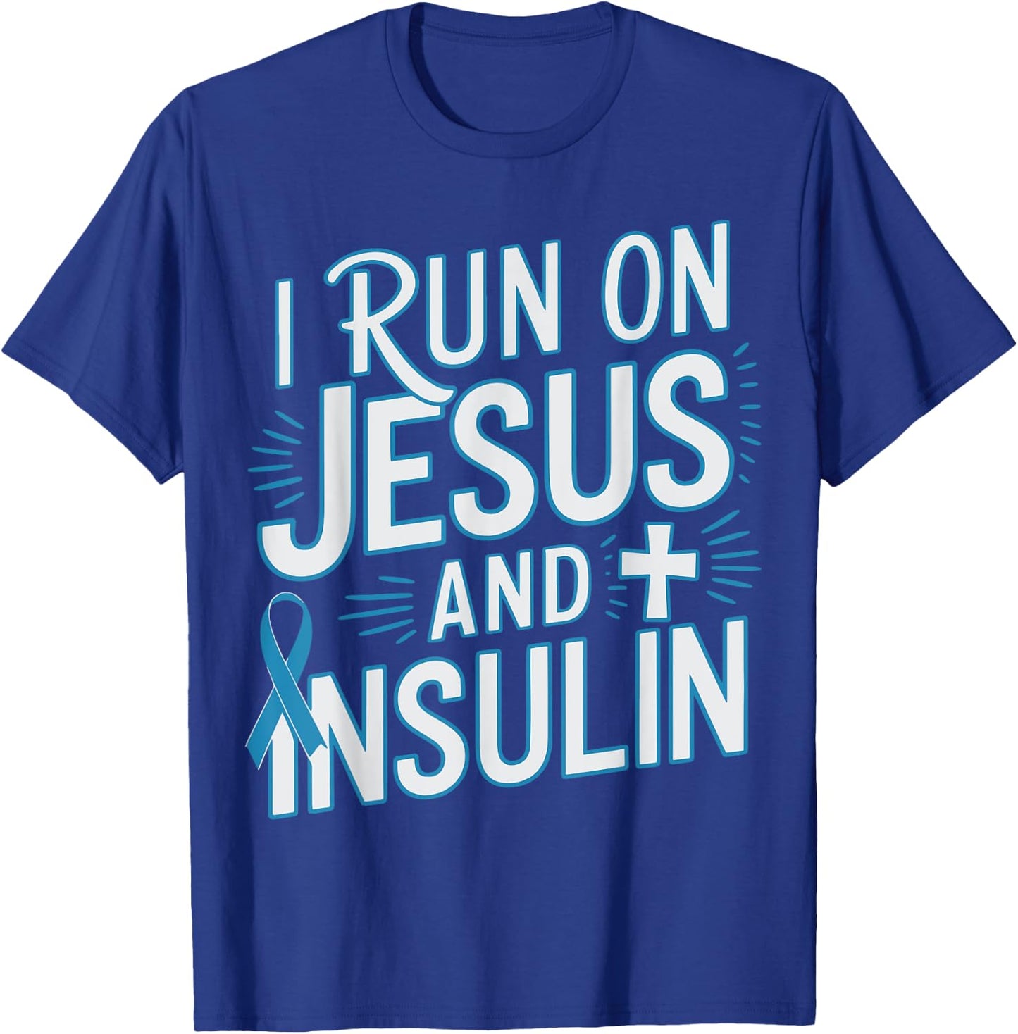 I Run On Jesus And Insulin Christian T-Shirt - T-Shirt | Royal