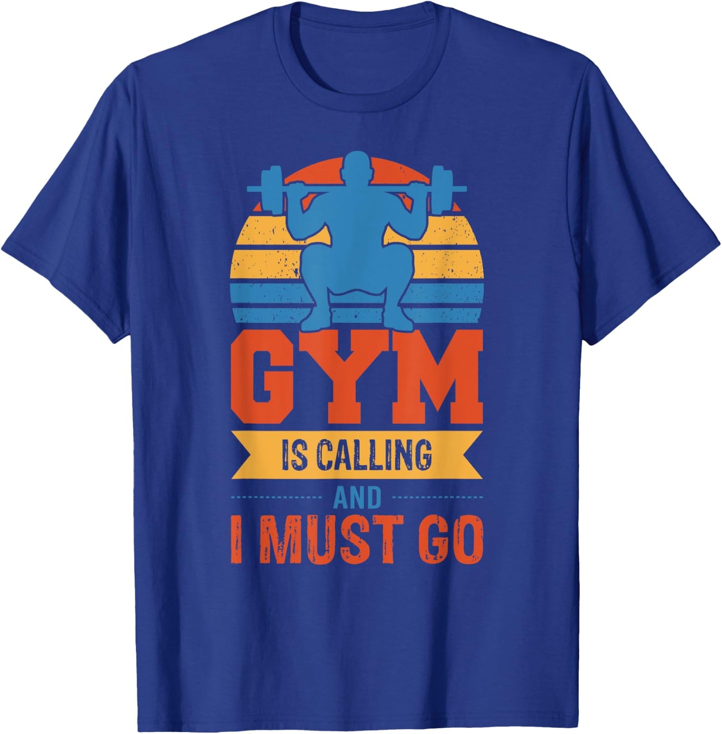 Gym is calling and I must go, weight lifting fitness T-Shirt - T-Shirt | Royal