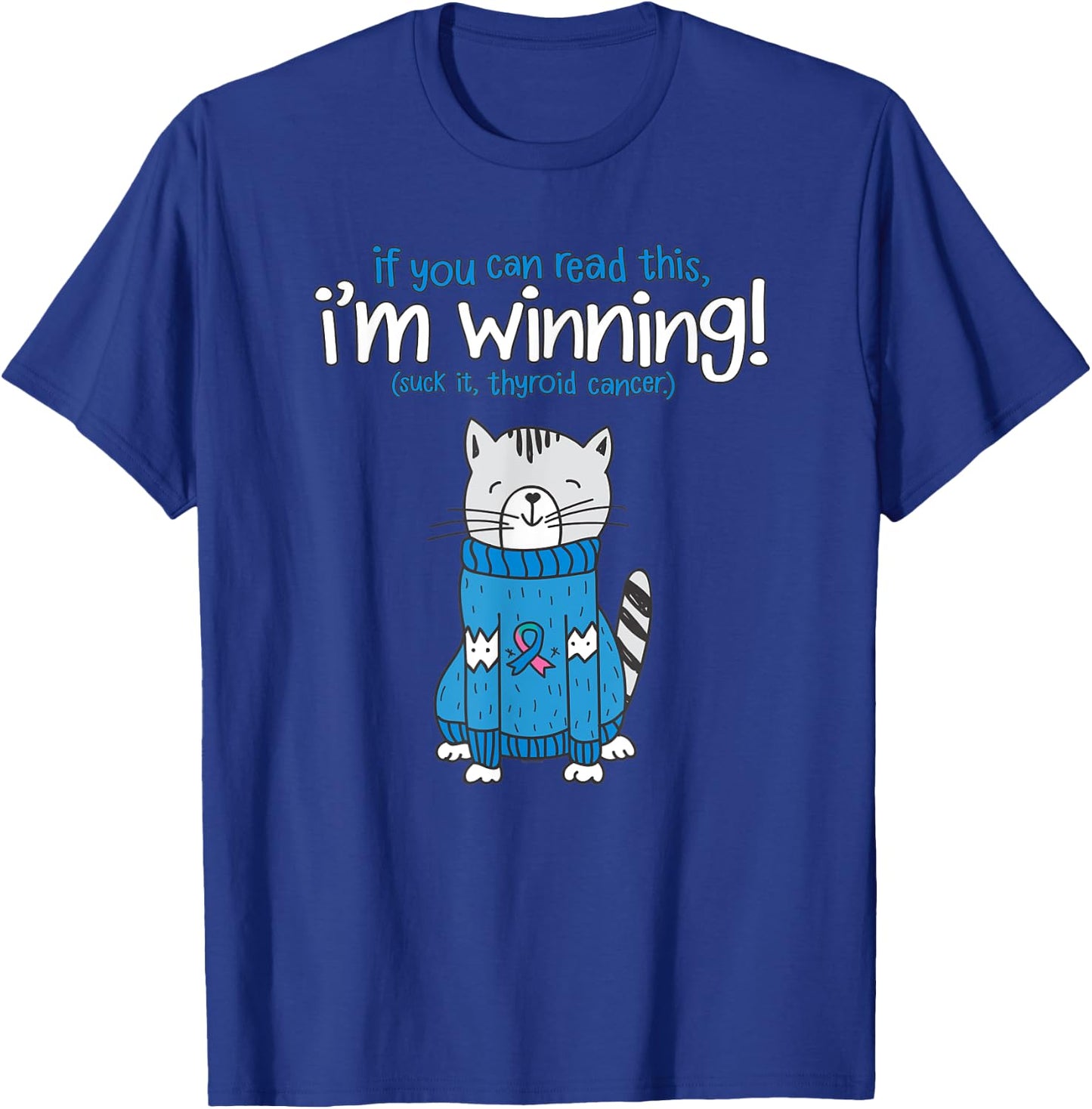 Funny Suck It Thyroid Cancer Survivor Quote Cat | Gift T-Shirt - T-Shirt | Royal