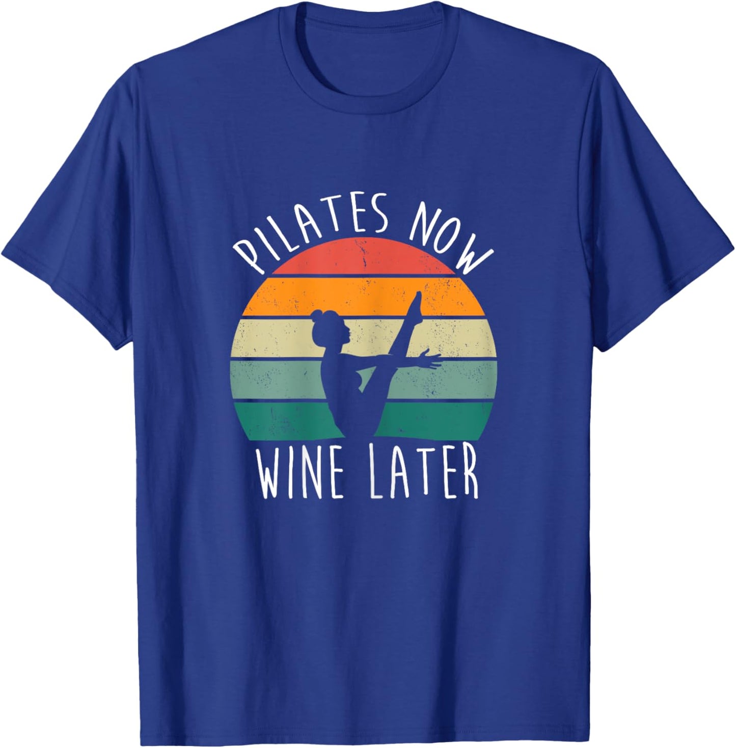 Pilates Now Wine Later Funny Sayings Yoga Fitness Vintage T-Shirt - T-Shirt | Royal