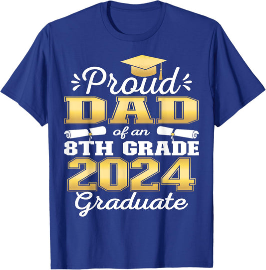 Proud Dad of 2024 8th Grade Graduate Family Middle School T-Shirt - T-Shirt | Royal