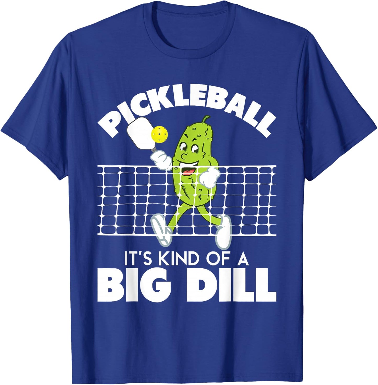 It's Kind Of A Big Dill - Funny Pickleball Paddleball T-Shirt - T-Shirt | Royal