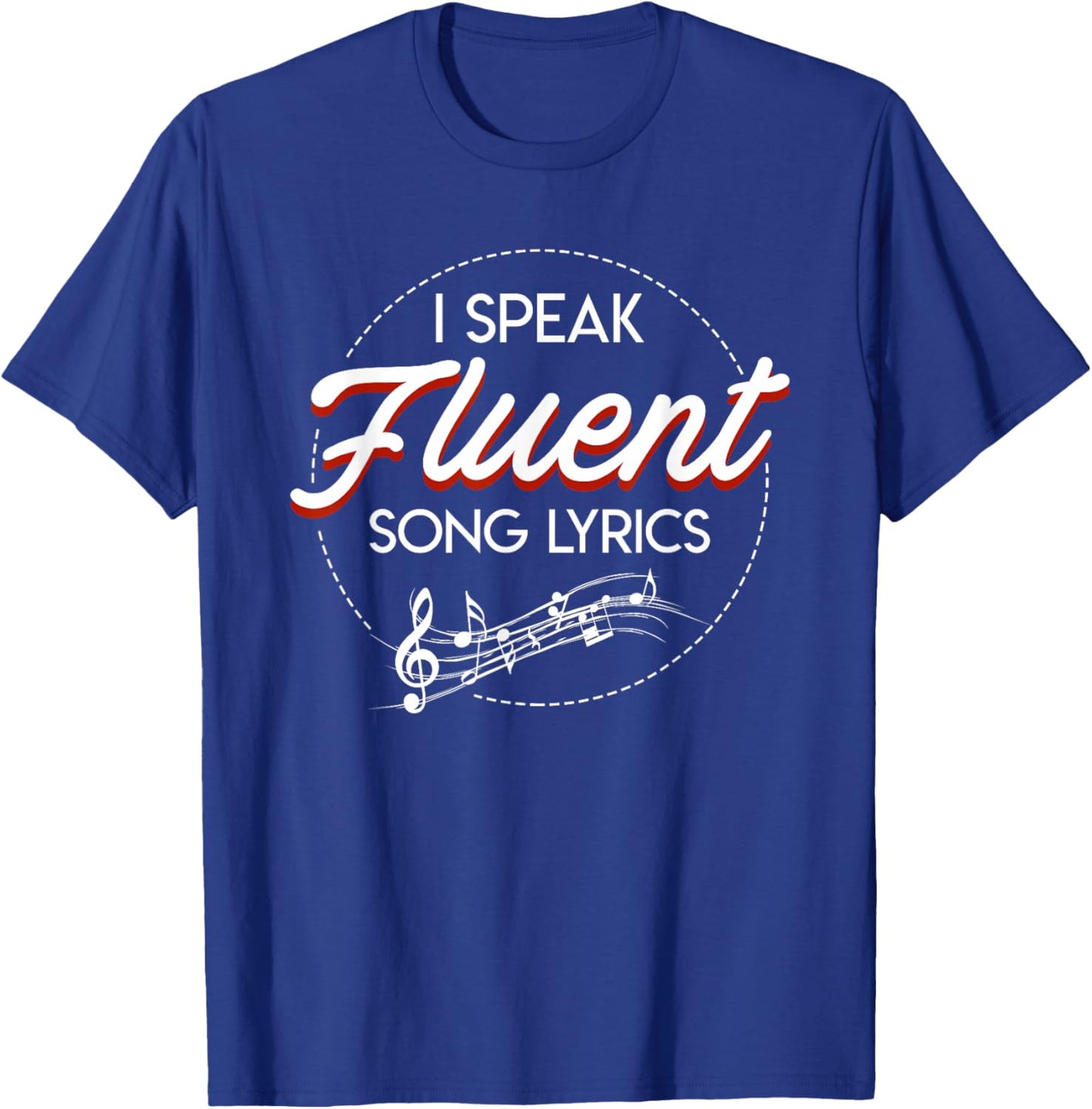 I Speak Fluent Song Lyrics Music Lover Funny Saying T-Shirt - T-Shirt | Royal
