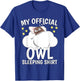 Official Sleeping Shirt Sleep Shirt Pajama Naps PJ Owl T-Shirt - T-Shirt | Royal