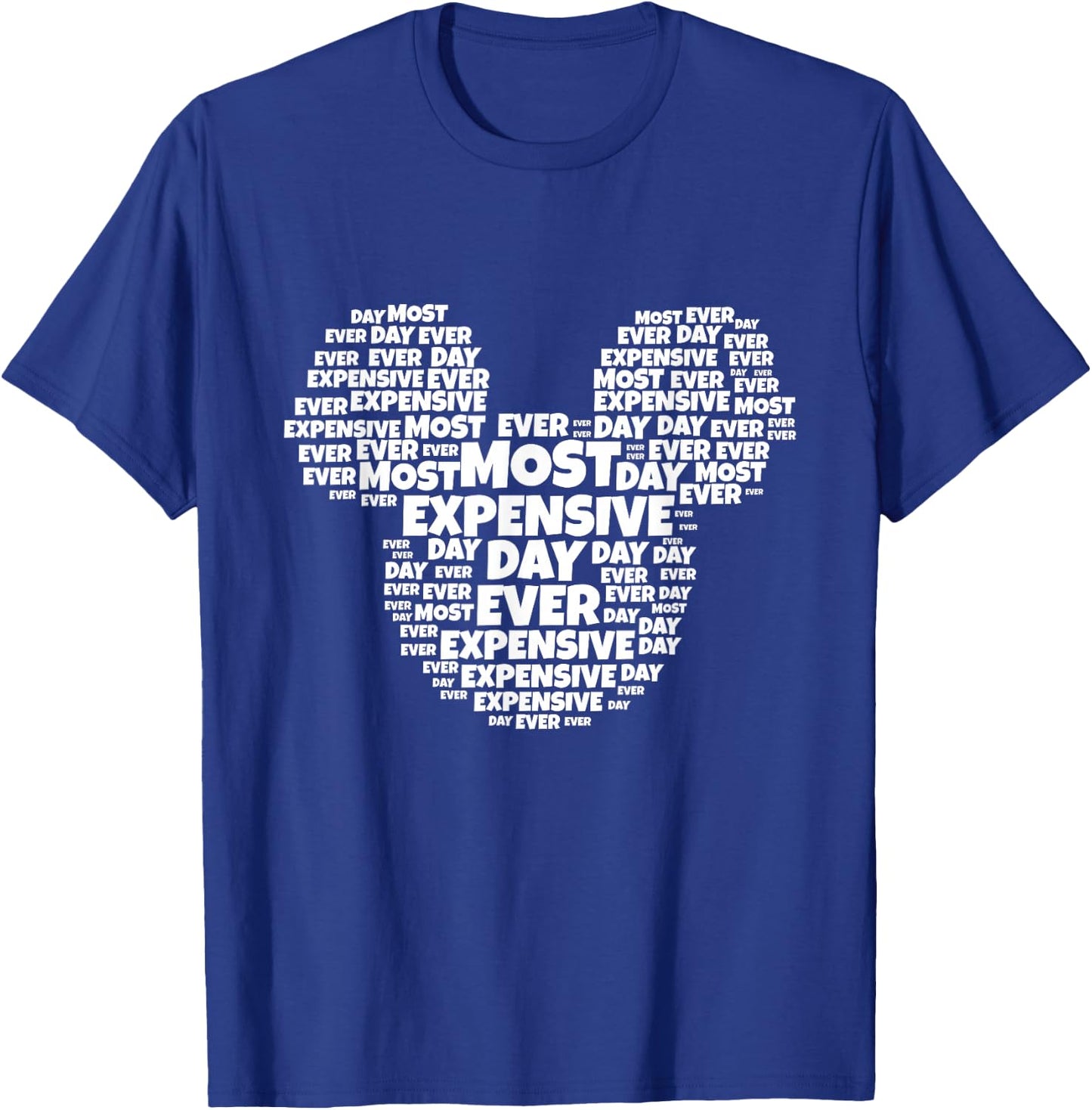 Most Expensive Day Ever T-Shirt - T-Shirt | Royal