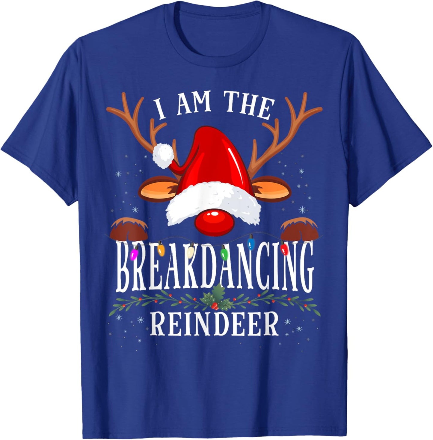 I Am The Breakdancing Reindeer Christmas Family T-Shirt - T-Shirt | Royal