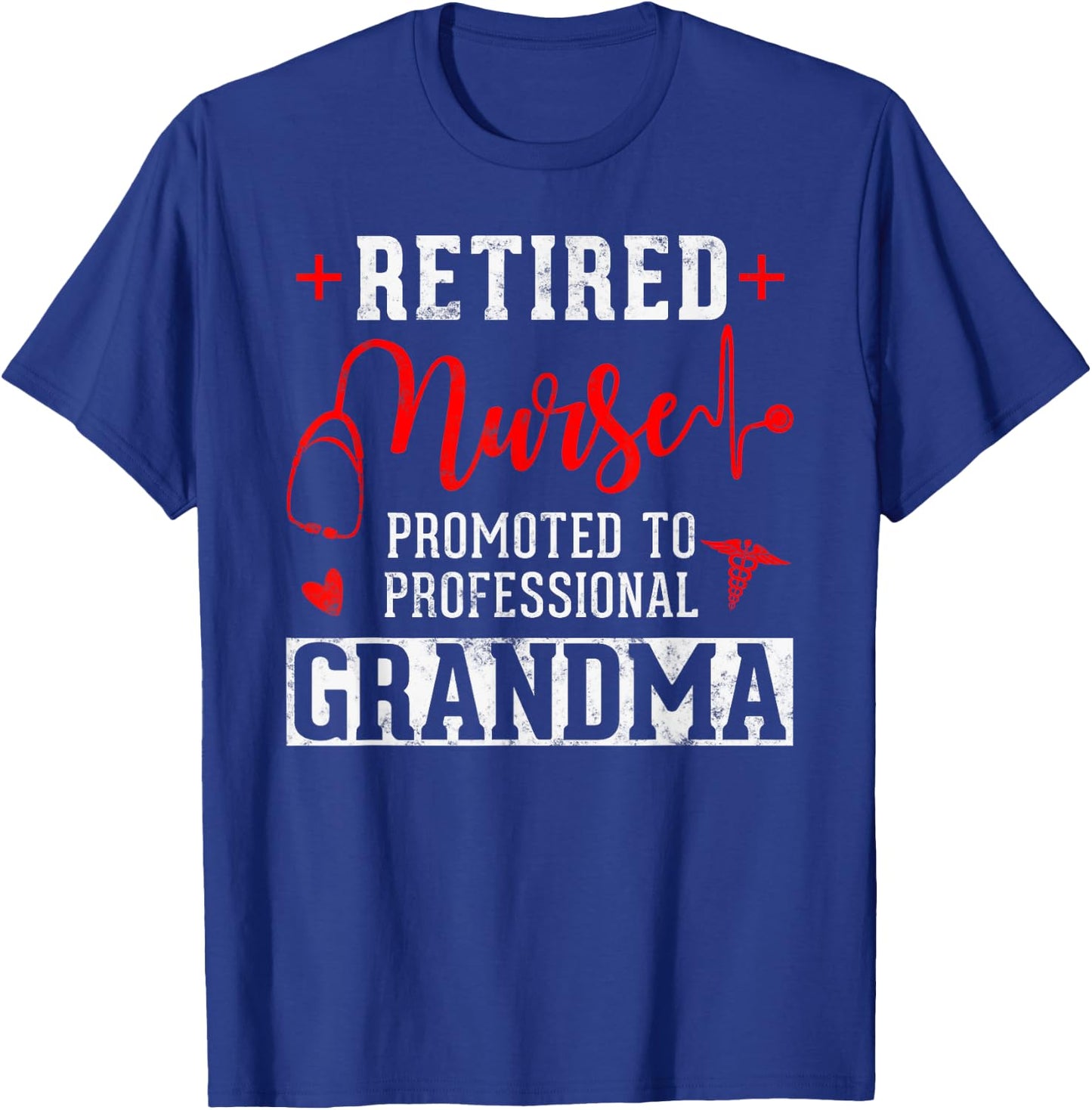 Retired Nurse Promoted to Professional Grandma T-Shirt - T-Shirt | Royal