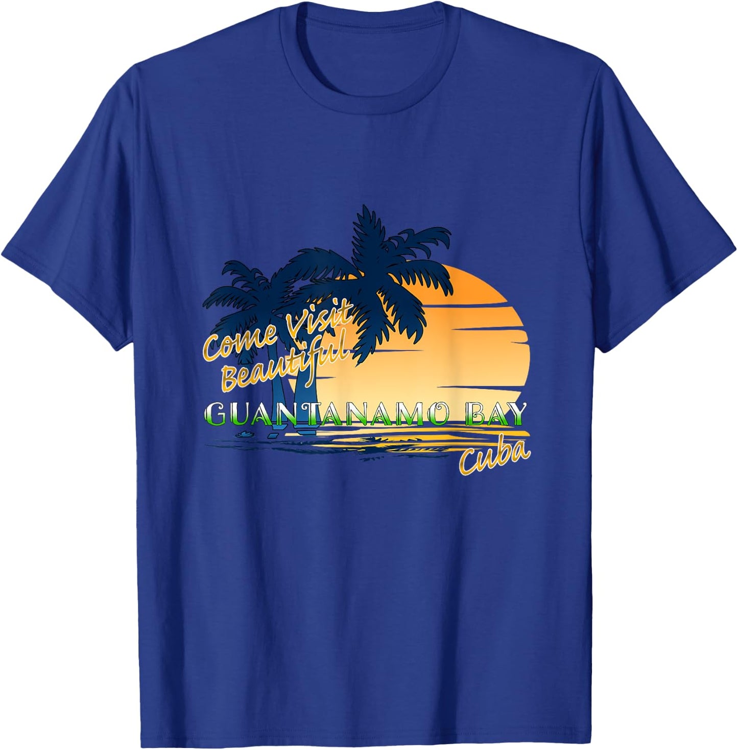 Come Visit Beautiful Guantanamo Bay Cuba Funny Travel Gift T-Shirt - T-Shirt | Royal