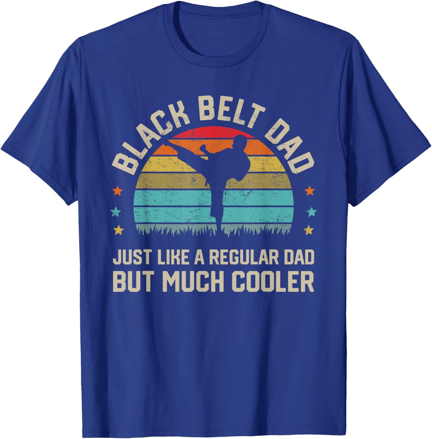 Black Belt Dad Karate Jiu Jitsu Taekwondo Martial Arts Gifts T-Shirt - T-Shirt | Royal