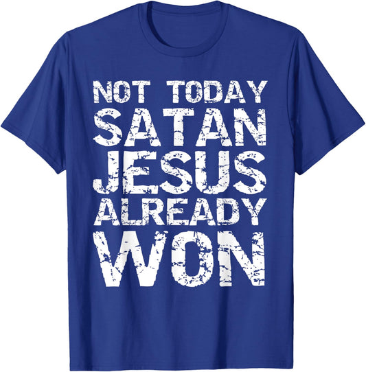 Not Today Satan Jesus Already Won Christian Overcomer Gift T-Shirt - T-Shirt | Royal