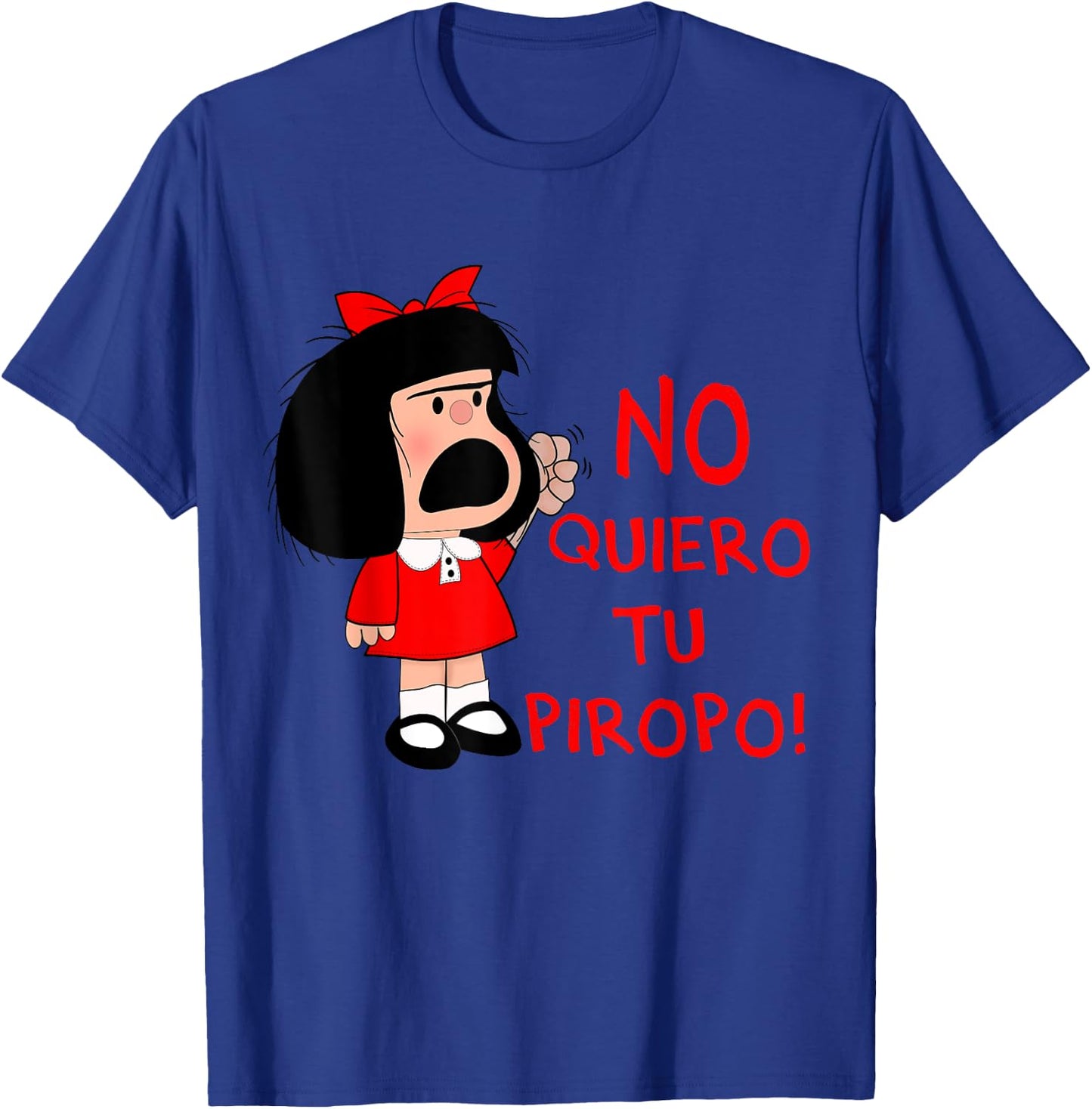 No quiero tu Piropo Funny Feminista Mafalda T-Shirt - T-Shirt | Royal