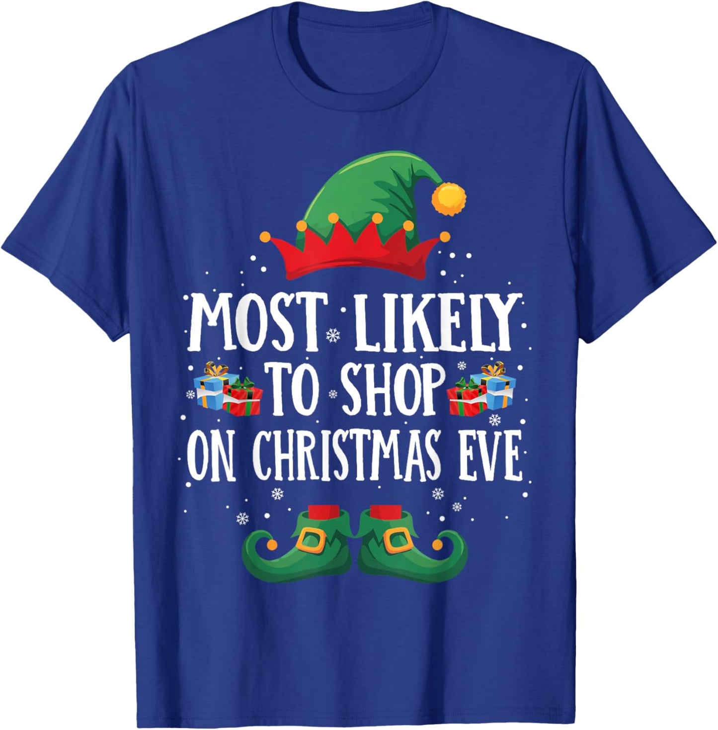 Most Likely to Shop on Christmas Eve Matching Christmas Elf T-Shirt - T-Shirt | Royal