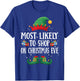 Most Likely to Shop on Christmas Eve Matching Christmas Elf T-Shirt - T-Shirt | Royal
