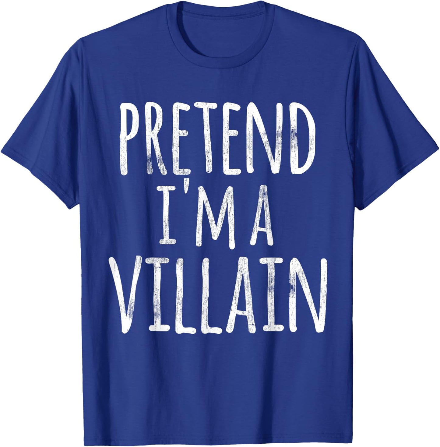 Funny Easy Lazy Halloween PRETEND I'M A VILLAIN COSTUME T-Shirt - T-Shirt | Royal