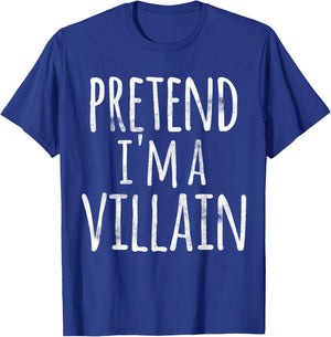 Funny Easy Lazy Halloween PRETEND I'M A VILLAIN COSTUME T-Shirt - T-Shirt | Royal