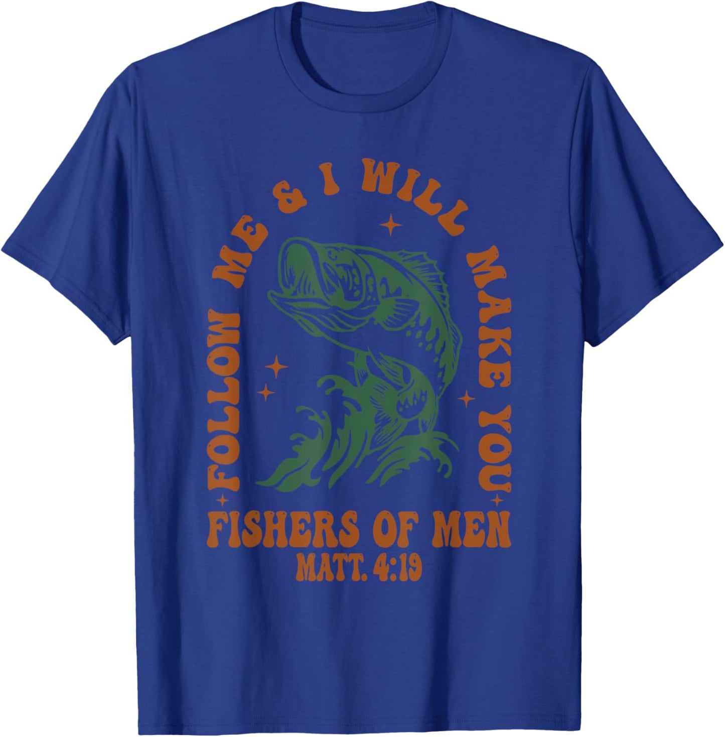 Follow Me & I'll Make You Fisher Of Men Funny T-Shirt - T-Shirt | Royal