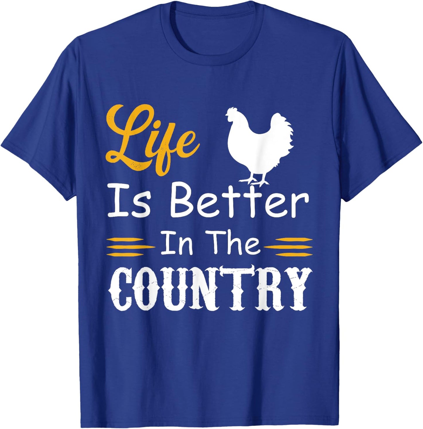 funny countryside lovers, Life is better in the country T-Shirt - T-Shirt | Royal