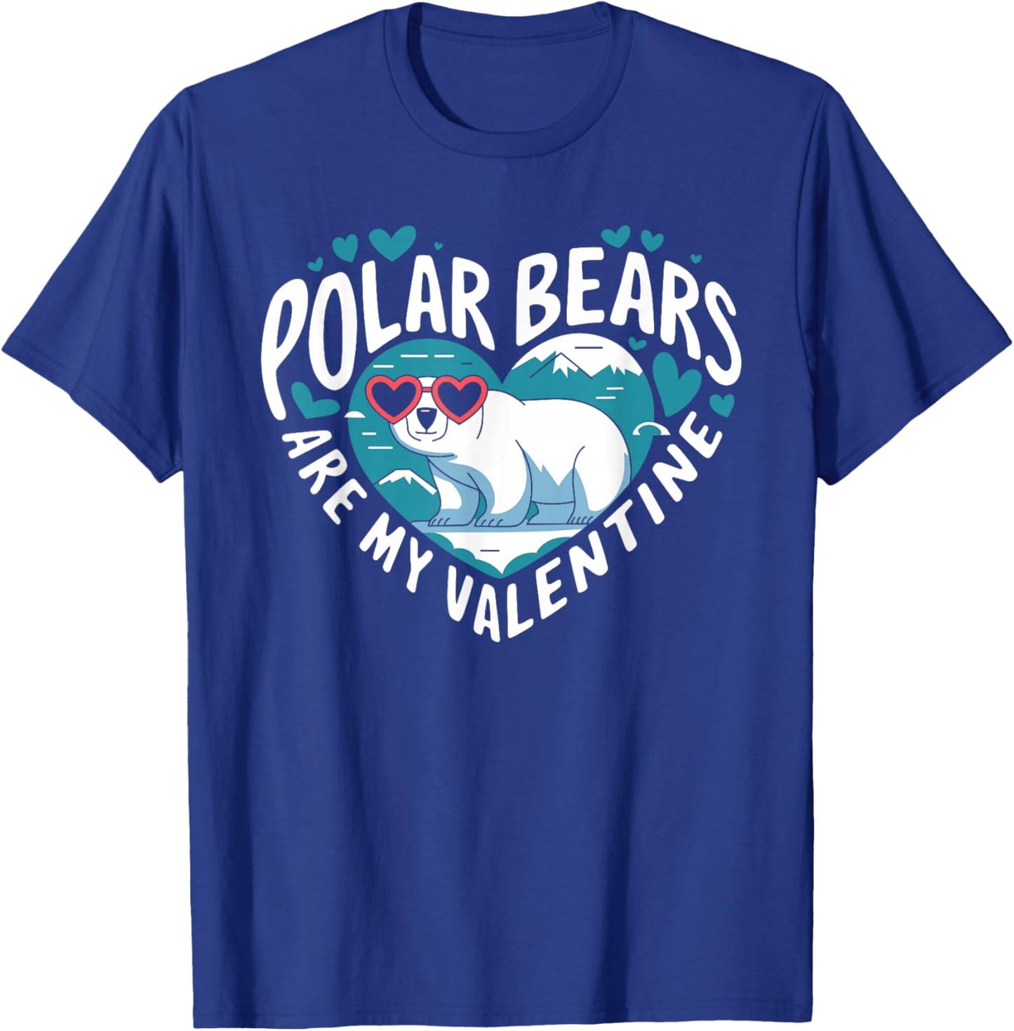 Polar Bears Are My Valentine Cute Polar Bear Valentines Day T-Shirt - T-Shirt | Royal