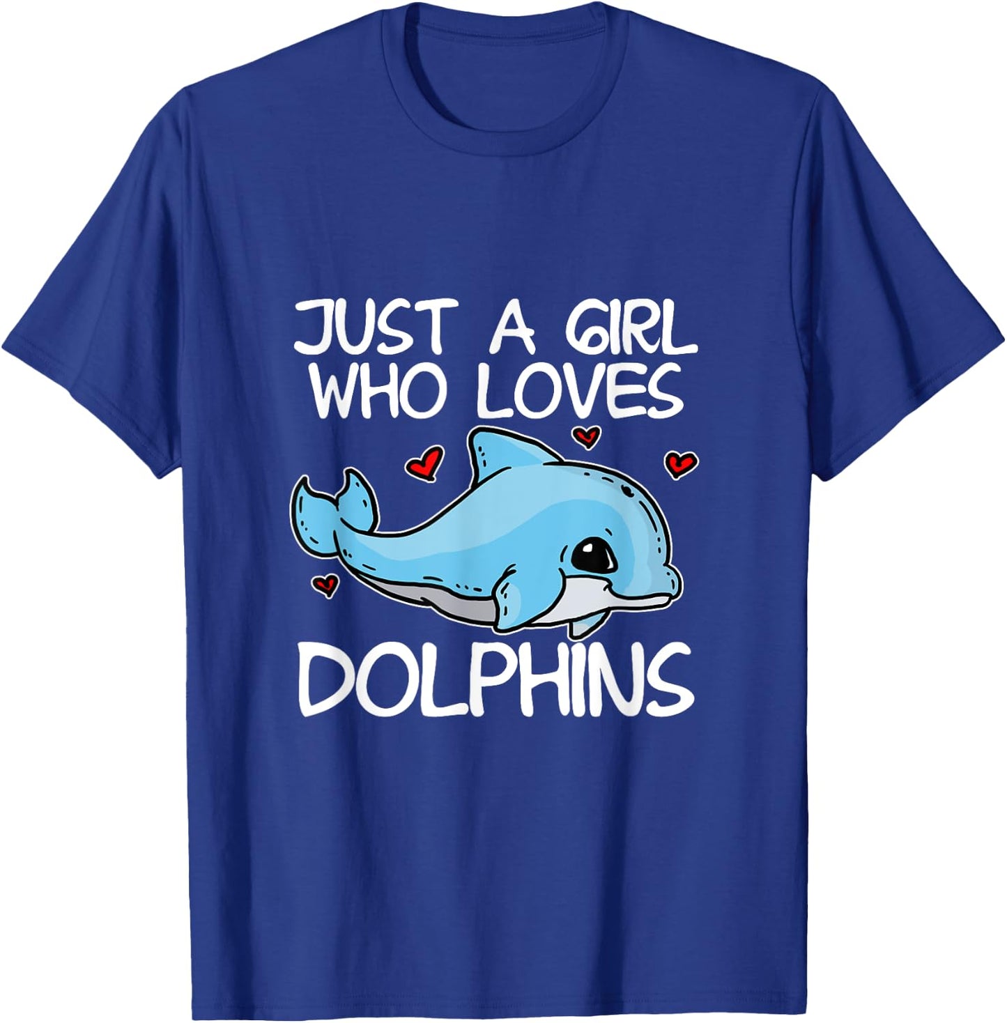 Just A Girl Who Loves Dolphins Funny Dolphin Costume T-Shirt - T-Shirt | Royal