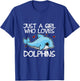 Just A Girl Who Loves Dolphins Funny Dolphin Costume T-Shirt - T-Shirt | Royal