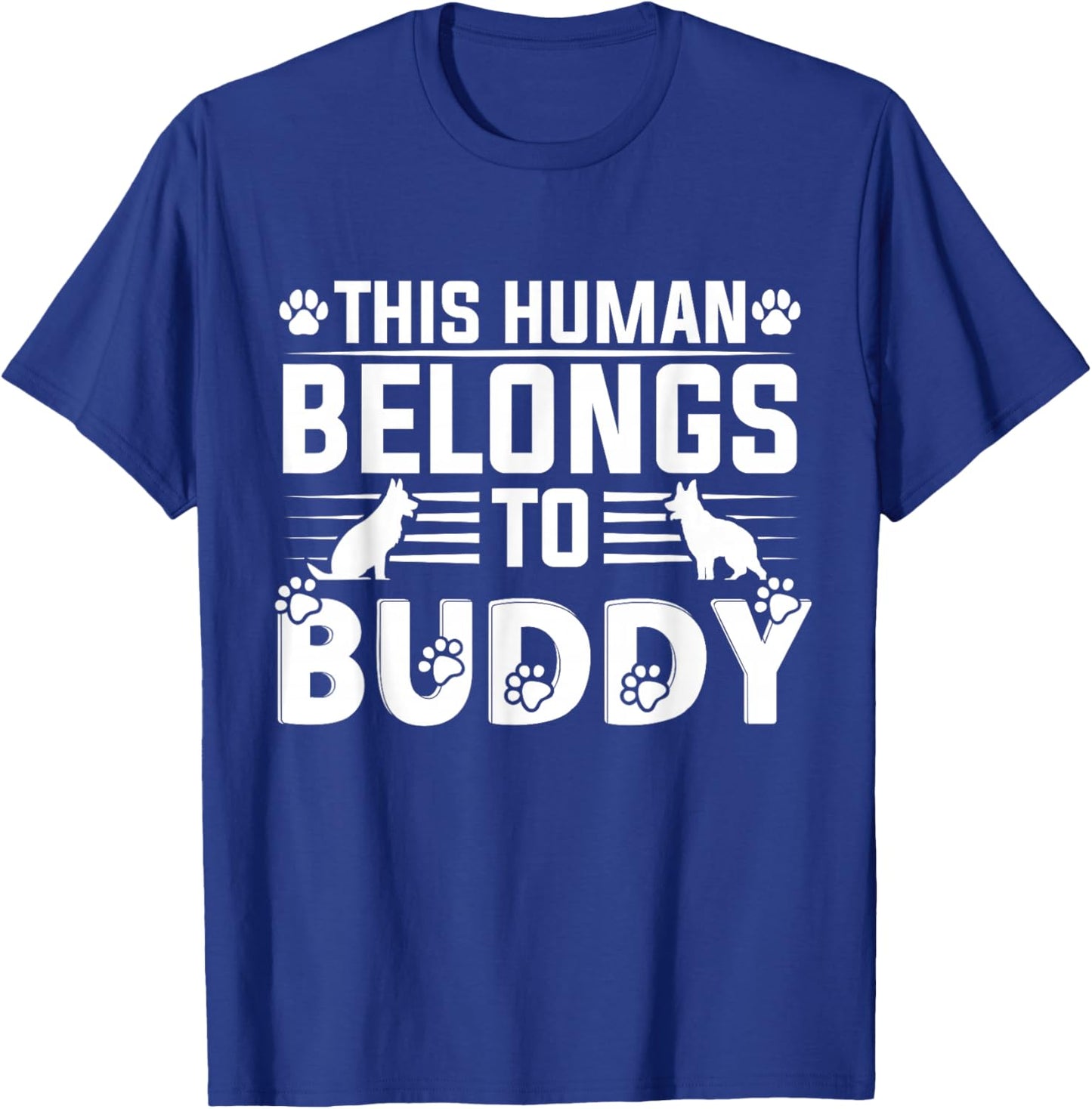 Dog Name Buddy Personalised Gift This Human Belongs To a Dog T-Shirt - T-Shirt | Royal