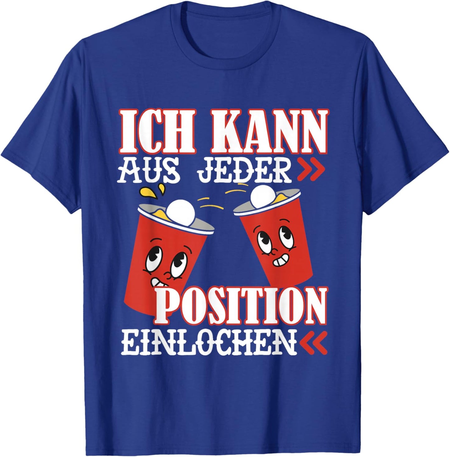 Bierpong Bier Kann aus jeder Position einlochen T-Shirt - T-Shirt | Royal