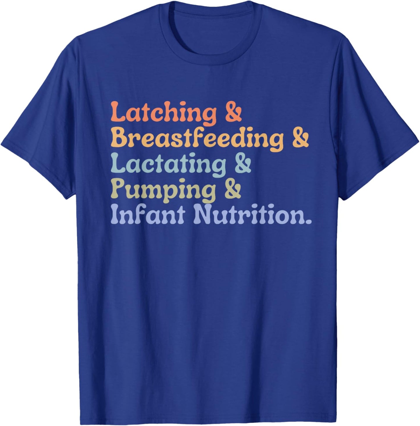 Lactation Consultant Breastfeeding Consultant IBCLC T-Shirt - T-Shirt | Royal
