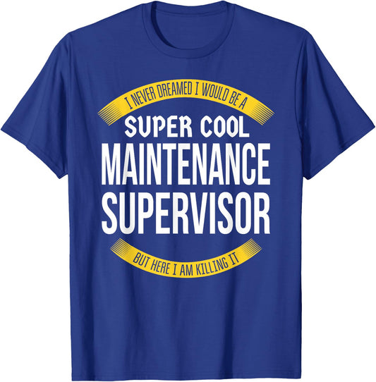 Funny Maintenance Supervisor Gift Appreciation T-Shirt - T-Shirt | Royal