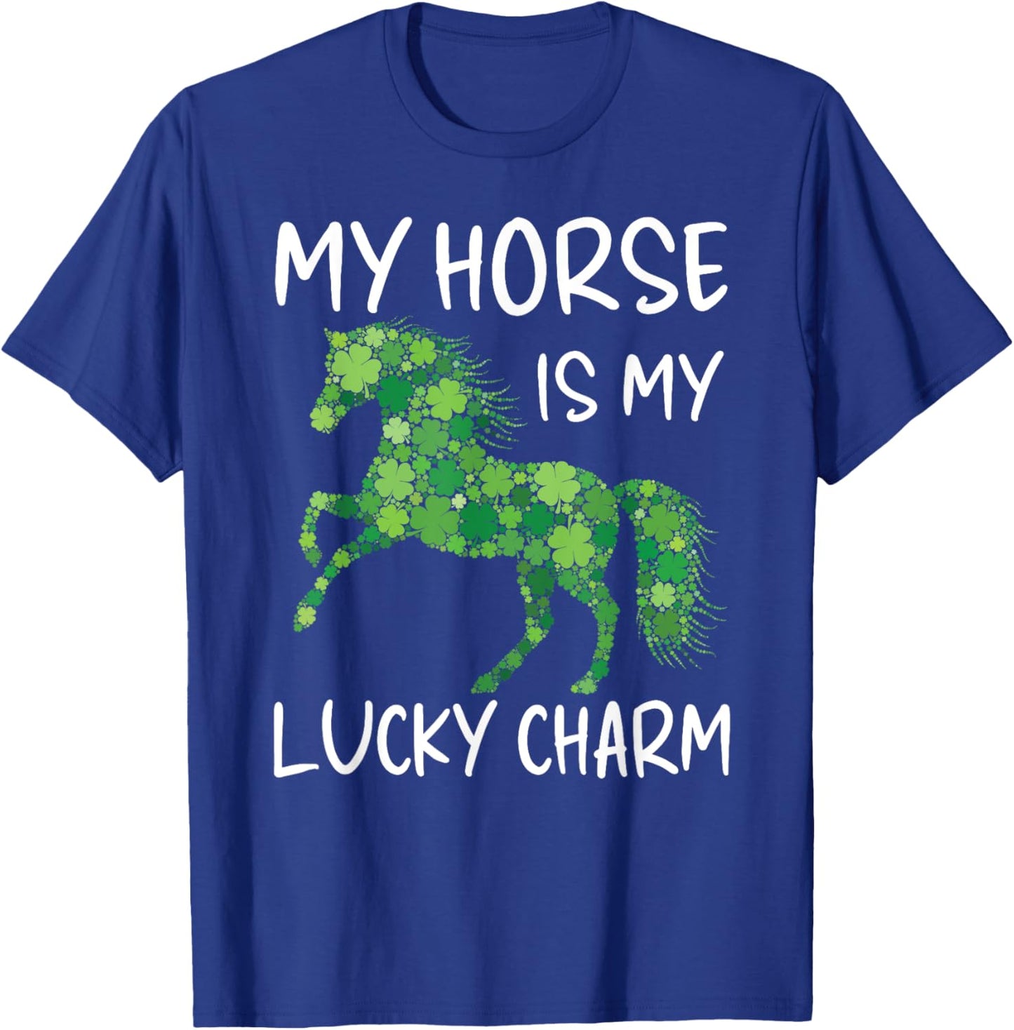 My Horse Is My Lucky Charm Leaf Horses St. Patrick's Day T-Shirt - T-Shirt | Royal