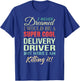 Delivery Driver Funny Gift Appreciation T-Shirt - T-Shirt | Royal
