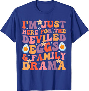 Thanksgiving I'm Just Here for The Deviled Eggs Family Drama T-Shirt - T-Shirt | Royal