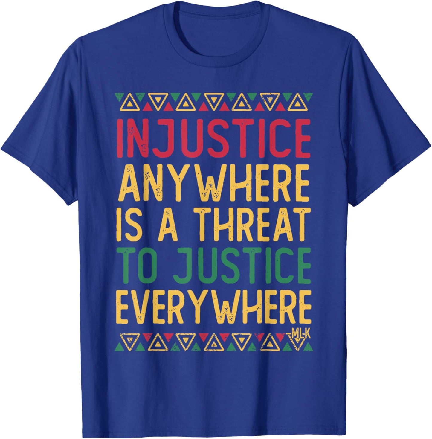Black History Juneteenth Justice Martin Luther King Jr Quote T-Shirt - T-Shirt | Royal