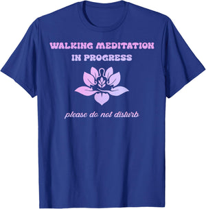 Vintage Walking Meditation In Progress Please Do Not Disturb T-Shirt - T-Shirt | Royal