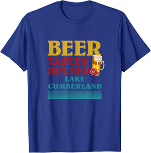 Lake Cumberland Lake Life Beer Tastes Better At The Lake T-Shirt - T-Shirt | Royal