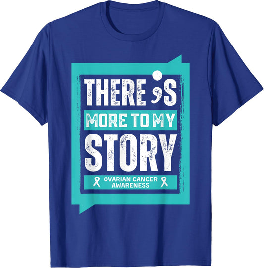 More To My Story Ovarian Cancer Disease T-Shirt - T-Shirt | Royal