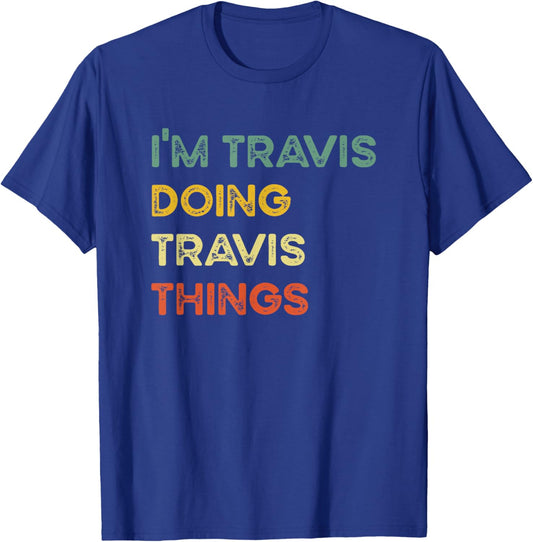 I'm Travis Doing Travis Things Funny Christmas Idea T-Shirt - T-Shirt | Royal