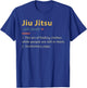 Jiu Jitsu Definition T Shirt Funny BJJ Jiu-Jitsu Shirt Gift T-Shirt - T-Shirt | Royal