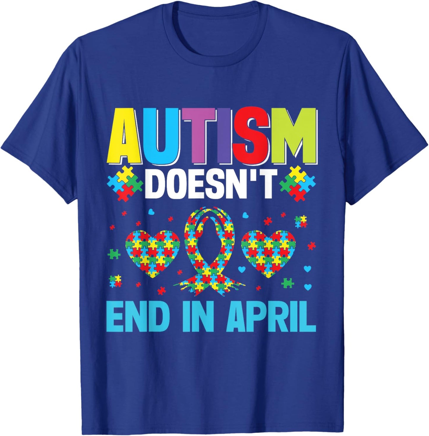 Autism doesnt End in April Autism T-Shirt - T-Shirt | Royal