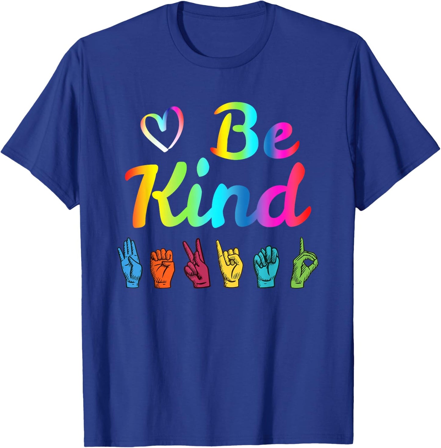 Be Kind Love ASL Sign Language Nonverbal Teacher Student T-Shirt - T-Shirt | Royal