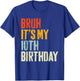 Bruh It's My 10th Birthday, Retro 10 Years Old Birthday Boys T-Shirt - T-Shirt | Royal