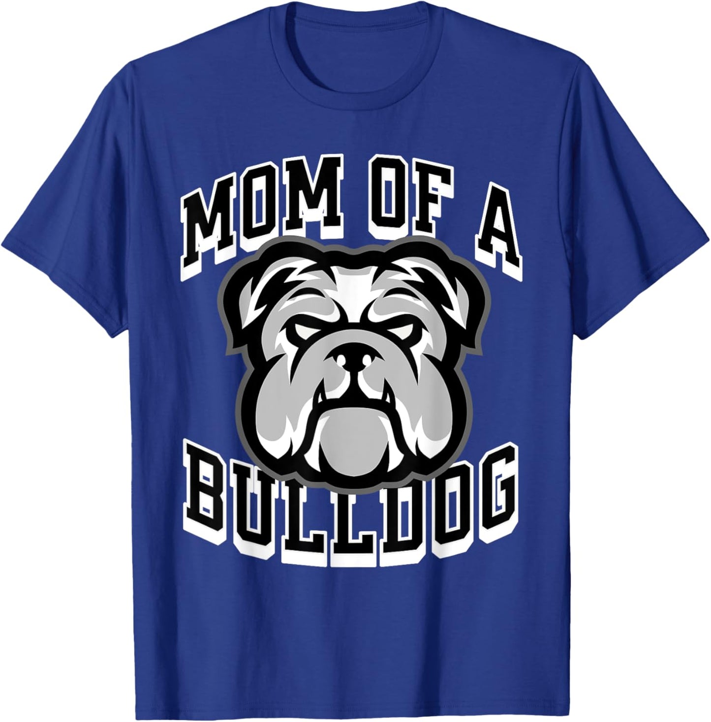 Mom of a Bulldog Game Day Sports Baseball Football Bulldogs Men Women T-Shirt - T-Shirt | Royal