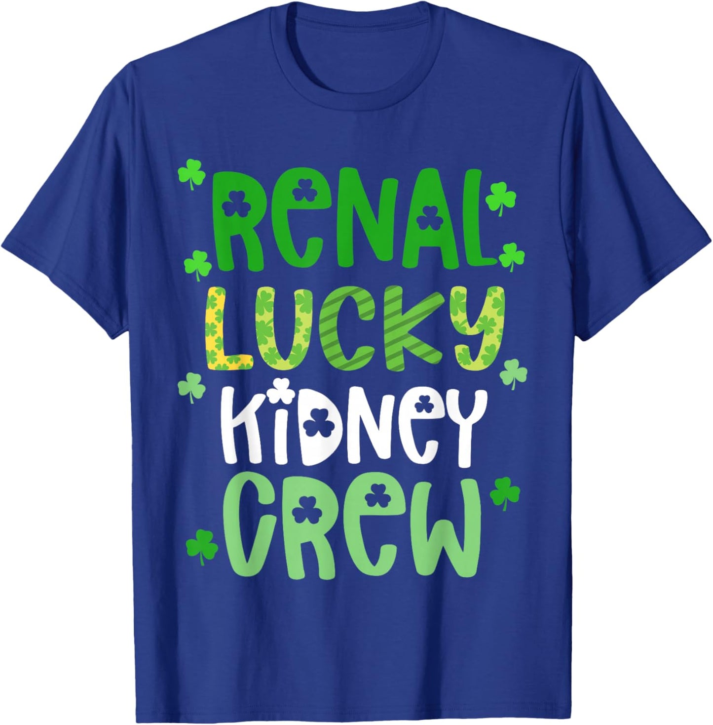 Dialysis Tech St Patricks Day Shirt Renal Lucky Kidney Crew T-Shirt - T-Shirt | Royal