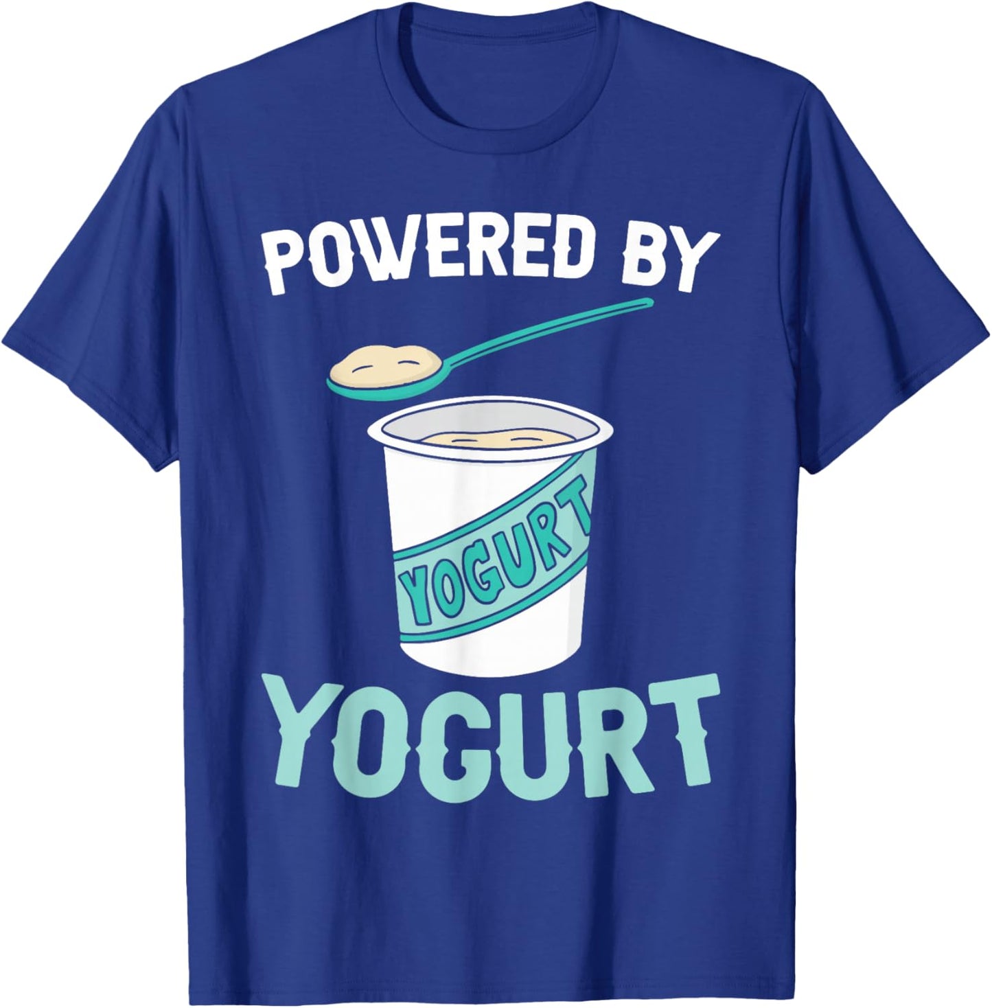 Funny Powered By Yogurt Shirt Dairy Products T-Shirt - T-Shirt | Royal
