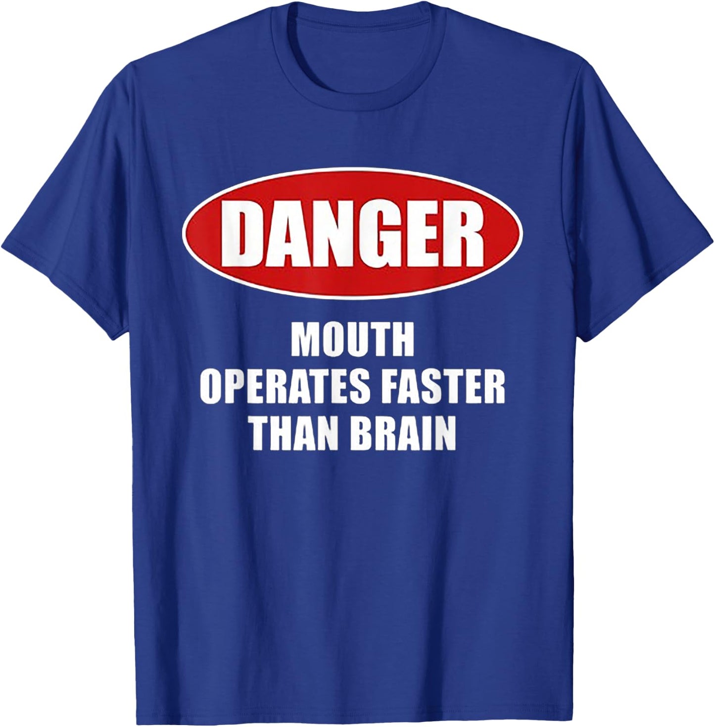 Danger Mouth Operates Faster Than Brain T-Shirt - T-Shirt | Royal