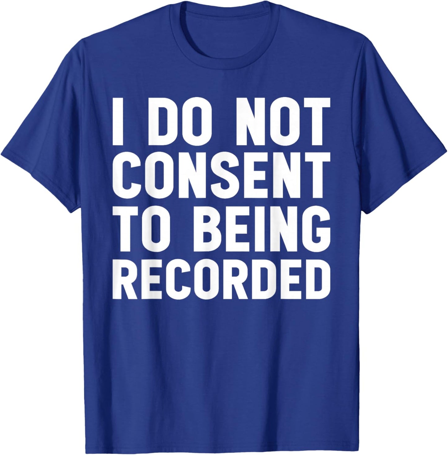 I Do Not Consent To Being Recorded Gym Girl Cute Funny Joke T-Shirt - T-Shirt | Royal