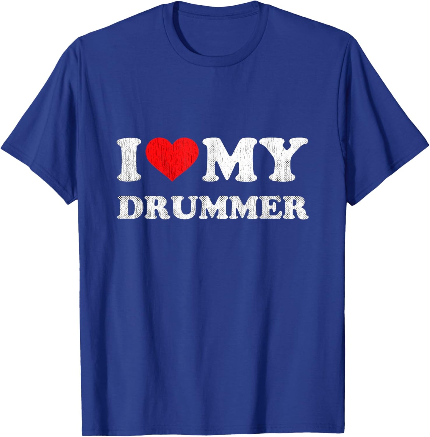 I Love My Drummer Shirt I Heart My Drummer Apparel T-Shirt - T-Shirt | Royal